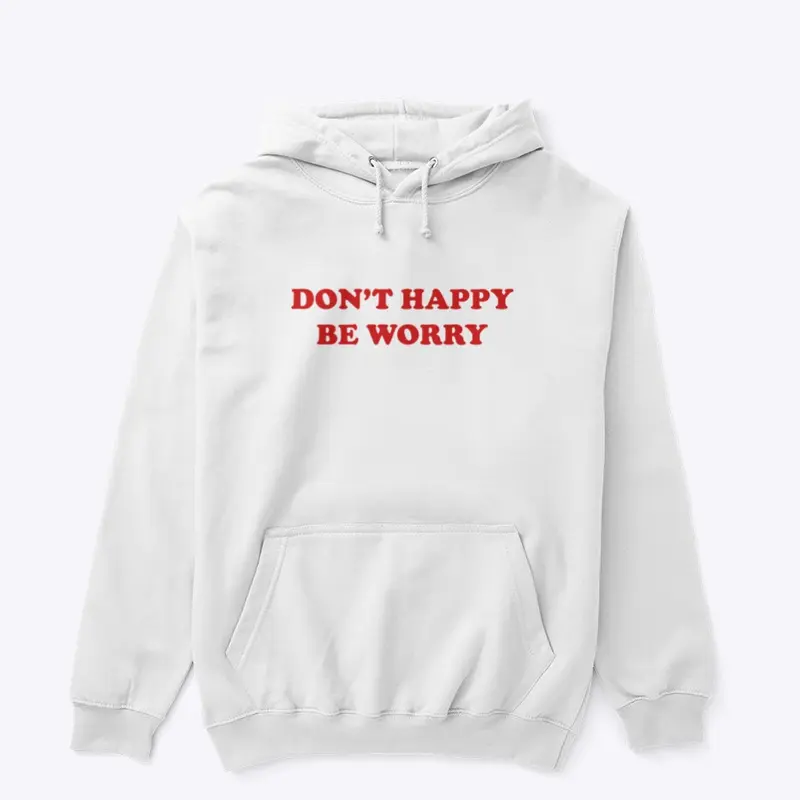 DON'T HAPPY
