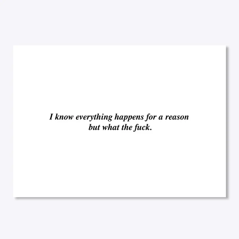 I know everything happens for a reason