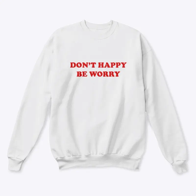 DON'T HAPPY