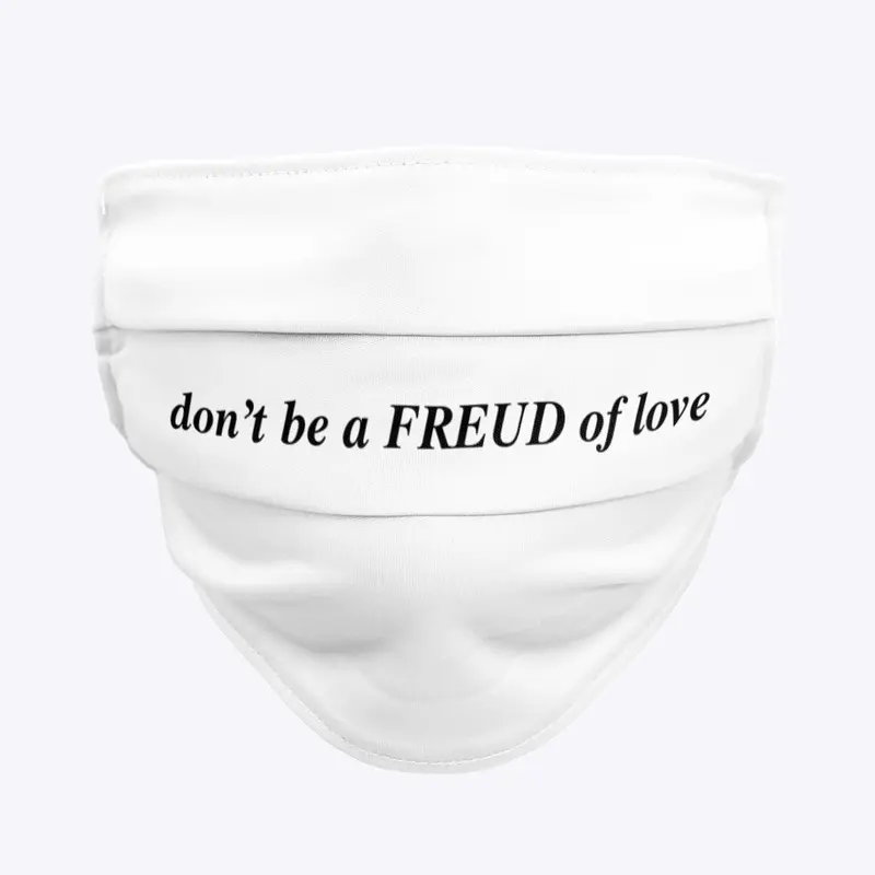 don't be a Freud of love